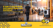 O Que o Calor Está Custando Para Sua Empresa?
